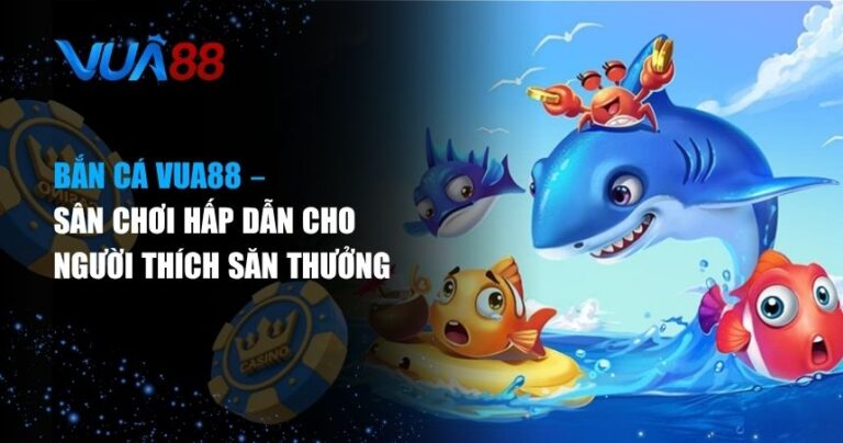 Bắn cá VUA88