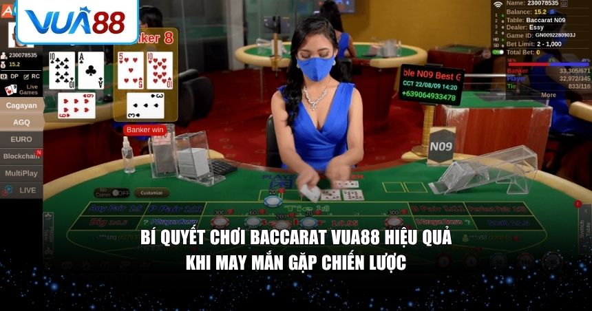 Bí quyết chơi Baccarat VUA88 hiệu quả 