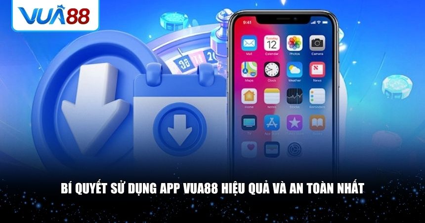 Cách tối ưu trải nghiệm sau khi tải app VUA88