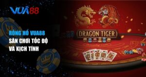 Rồng Hổ VUA88