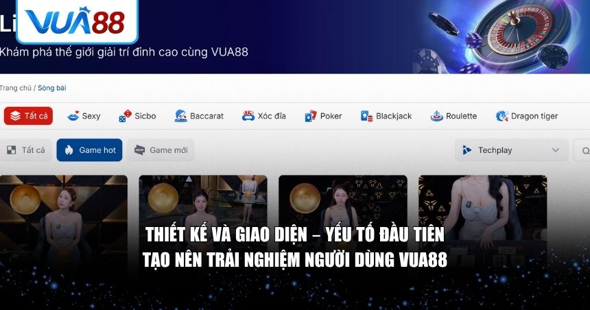 Thiết kế và giao diện tạo nên trải nghiệm người dùng VUA88