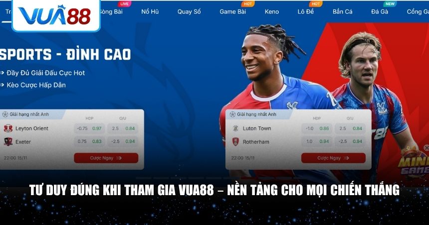 Nền tảng cơ bản trước khi áp dụng mẹo chơi VUA88 hiệu quả
