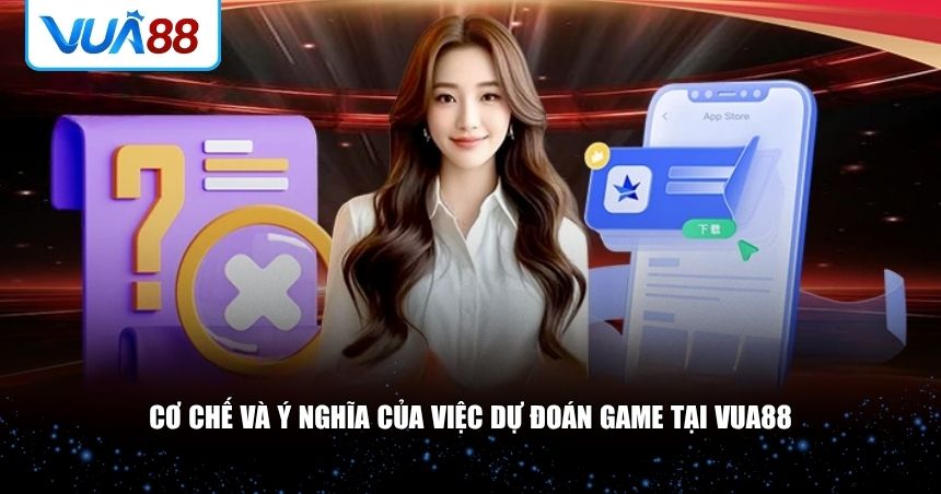 Người chơi cần hiểu rõ vì sao dự đoán game tại VUA88 lại quan trọng